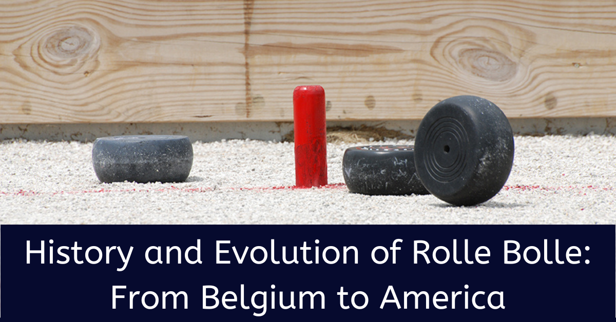 The History and Evolution of Rolle Bolle: From Belgium to America